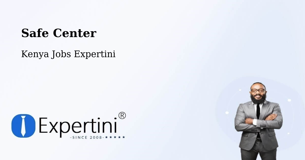 Safety Center – Kapenguria - Kenya Jobs Expertini